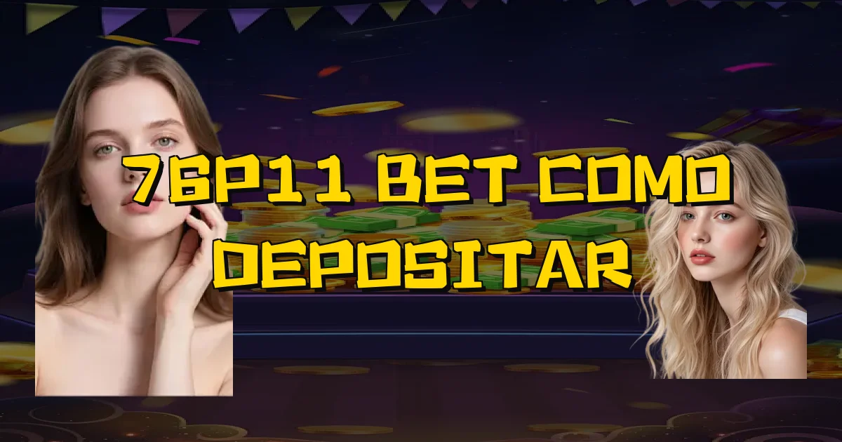 76P11 Bet Como Depositar Oficial