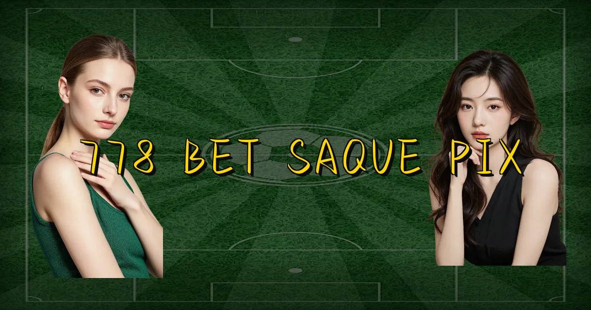 778 Bet Saque Pix Oficial