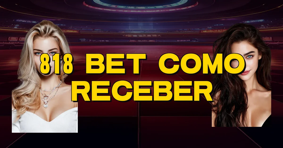 818 Bet Como Receber Oficial