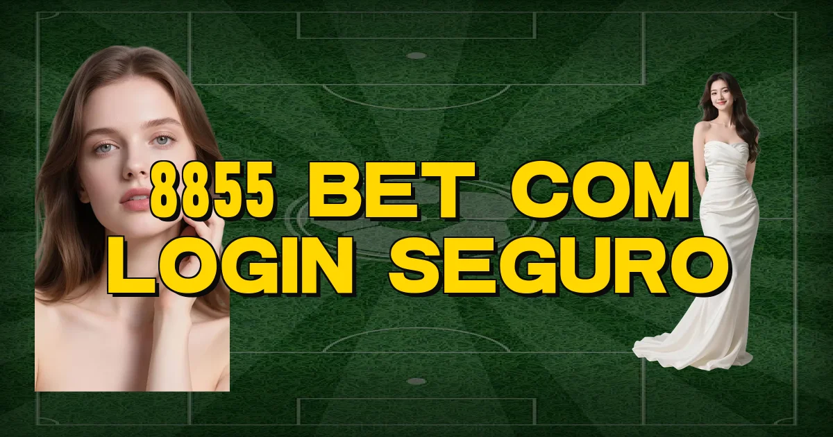 8855 Bet Com Login Seguro Oficial