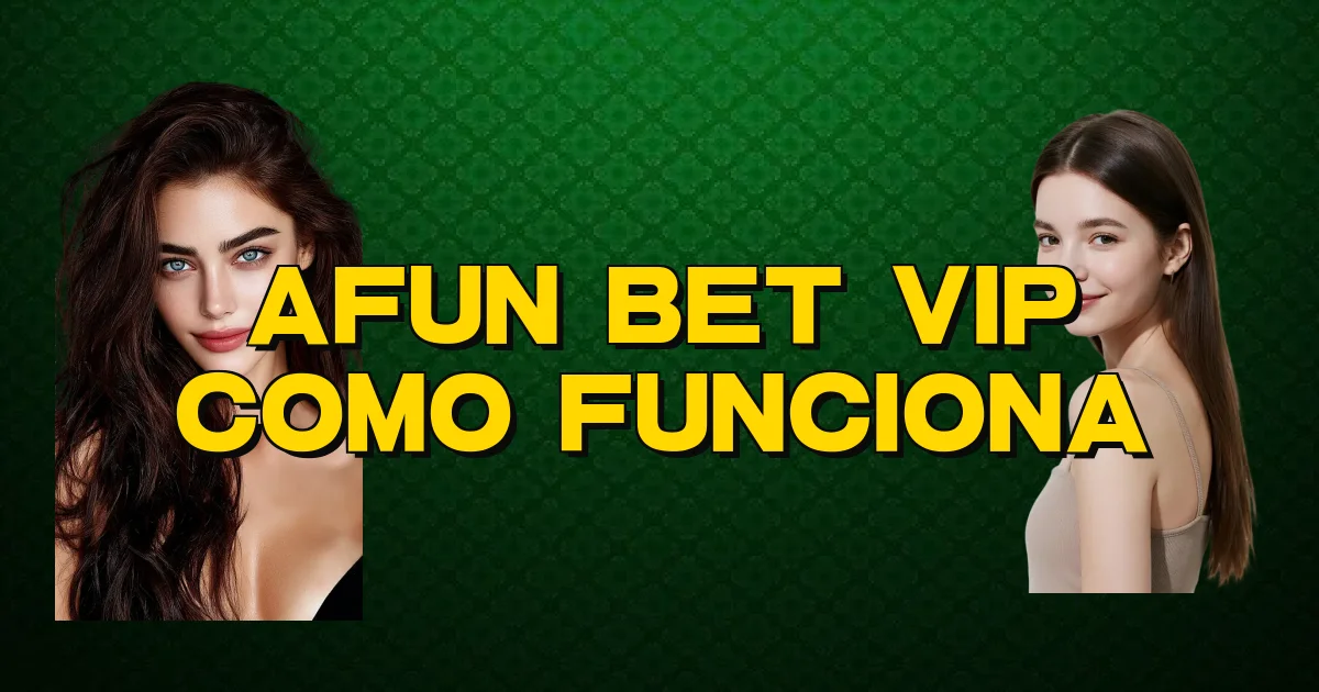 Afun Bet Vip Como Funciona Oficial