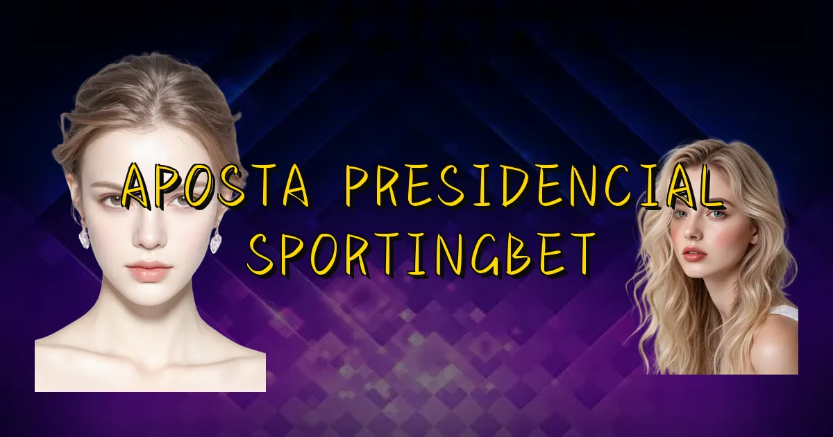Aposta Presidencial Sportingbet Oficial