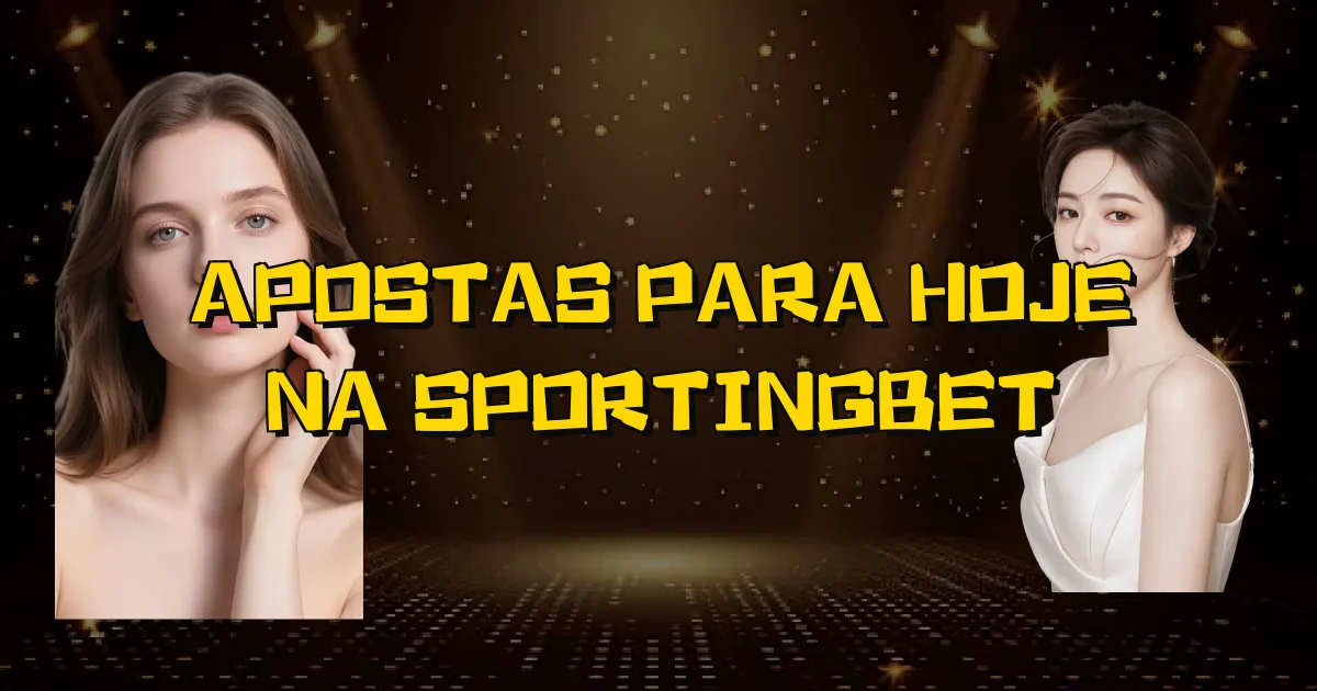 Apostas Para Hoje Na Sportingbet Oficial