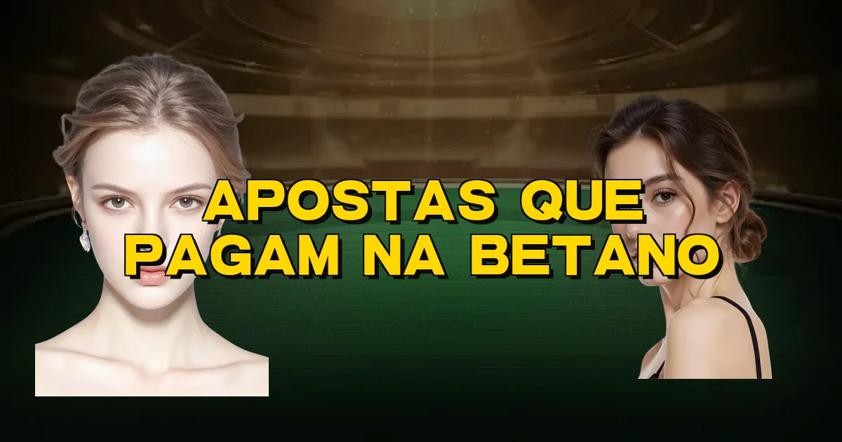 Apostas Que Pagam Na Betano Oficial