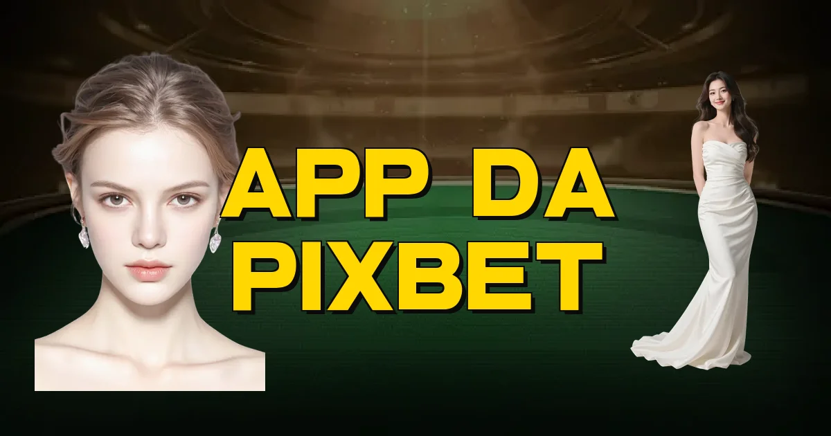 App Da Pixbet Oficial