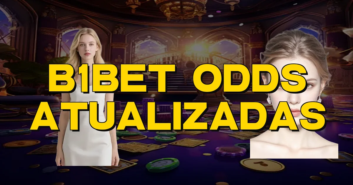B1Bet Odds Atualizadas Oficial