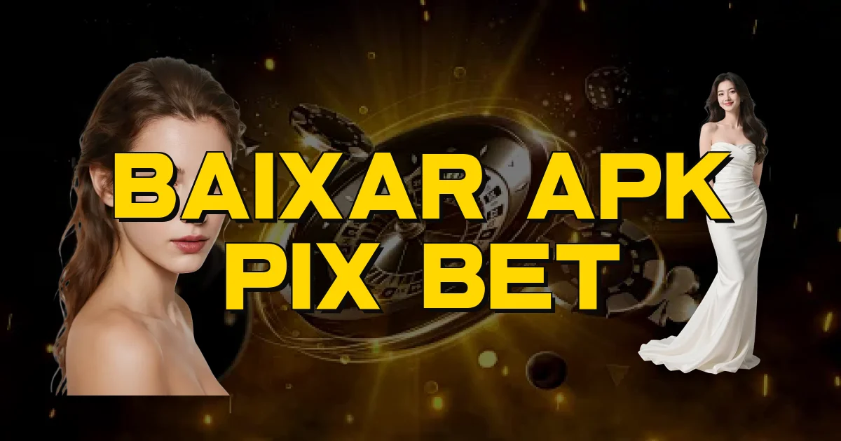 Baixar Apk Pix Bet Oficial