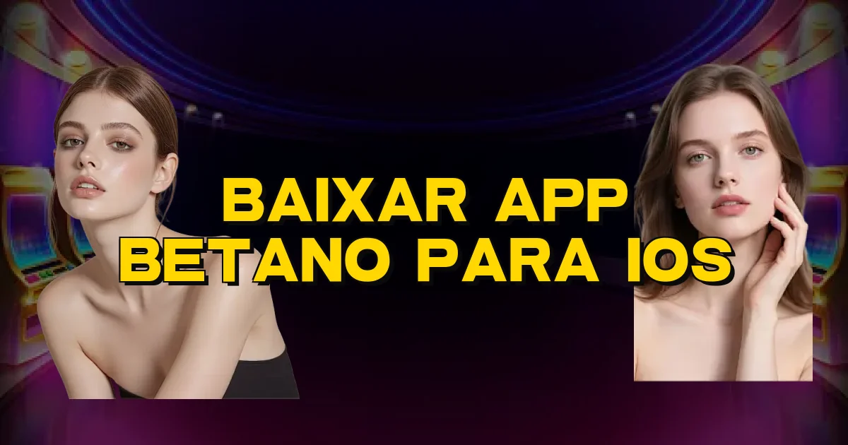 Baixar App Betano Para Ios Oficial