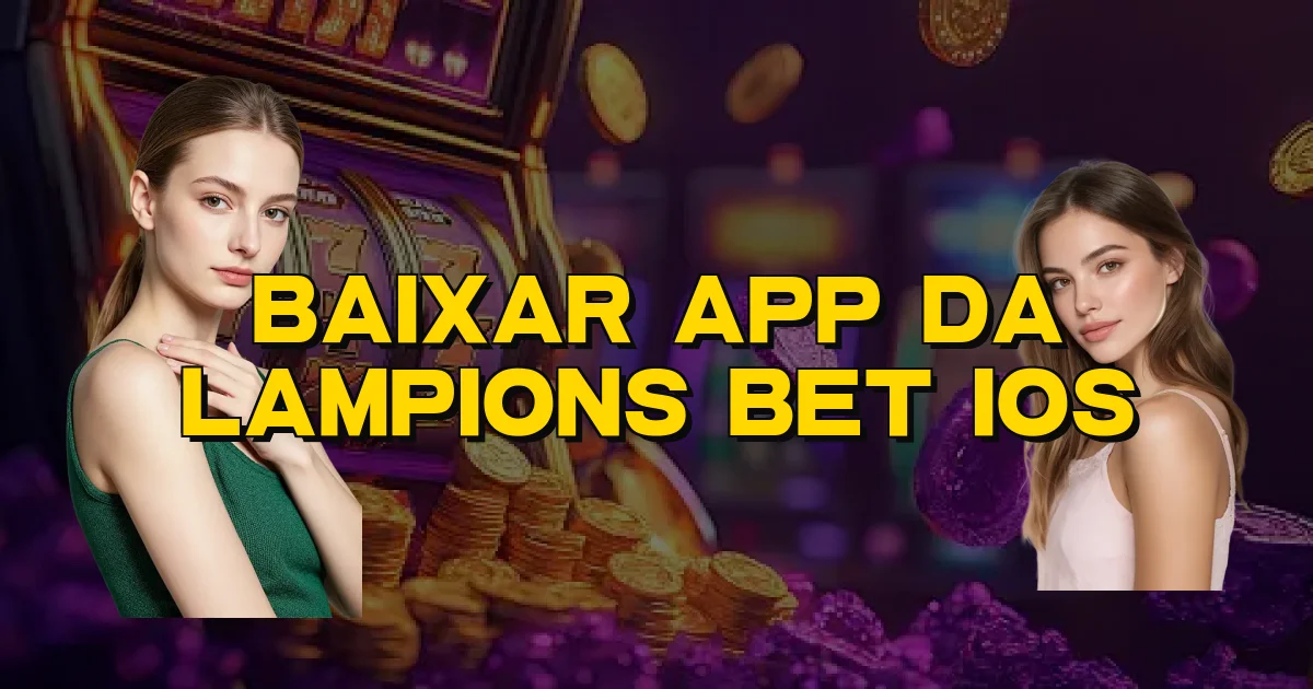 Baixar App Da Lampions Bet Ios Oficial