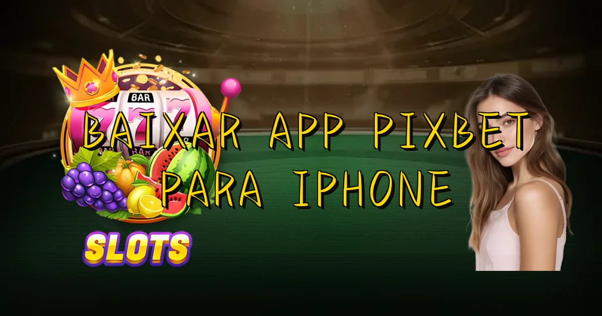 Baixar App Pixbet Para Iphone Oficial