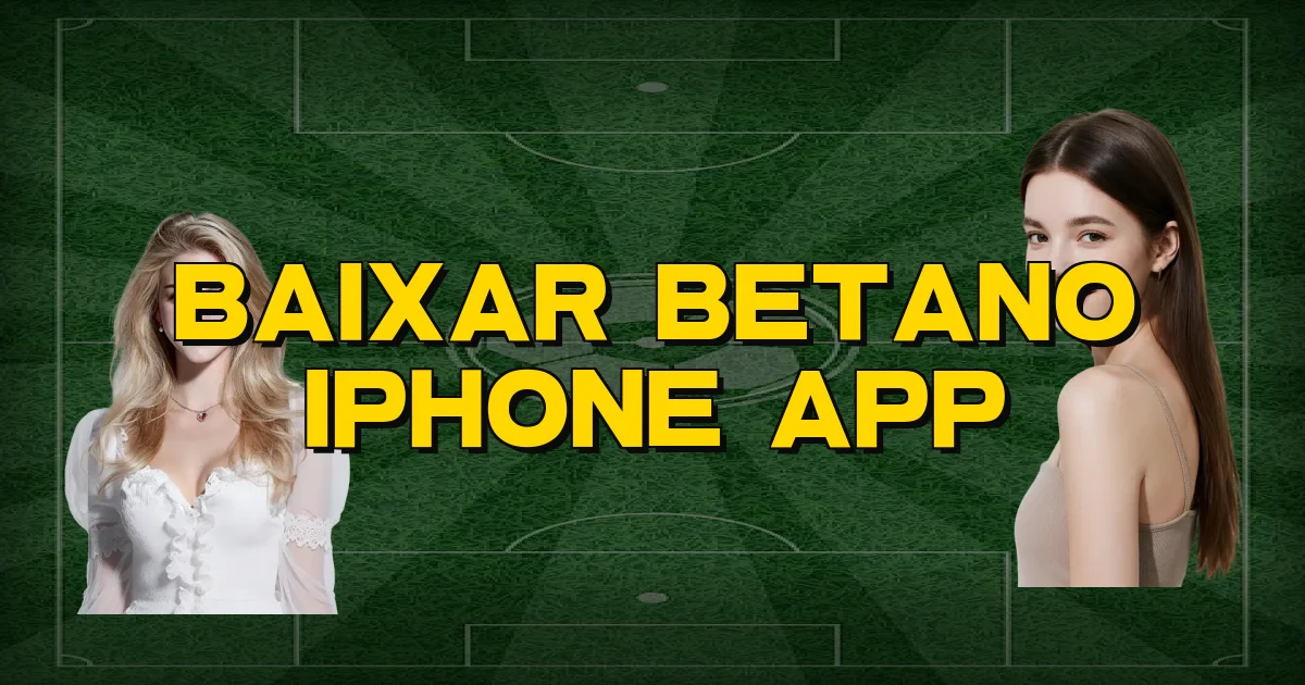 Baixar Betano Iphone App Oficial