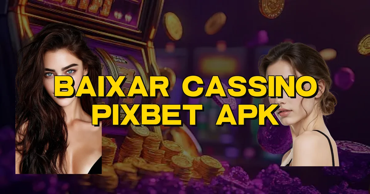 Baixar Cassino Pixbet Apk Oficial