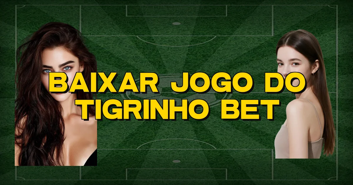Baixar Jogo Do Tigrinho Bet Oficial