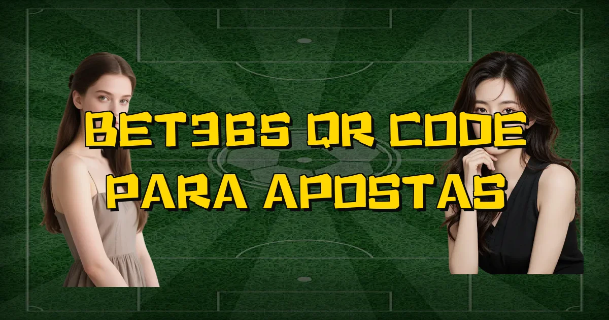 Bet365 Qr Code Para Apostas Oficial