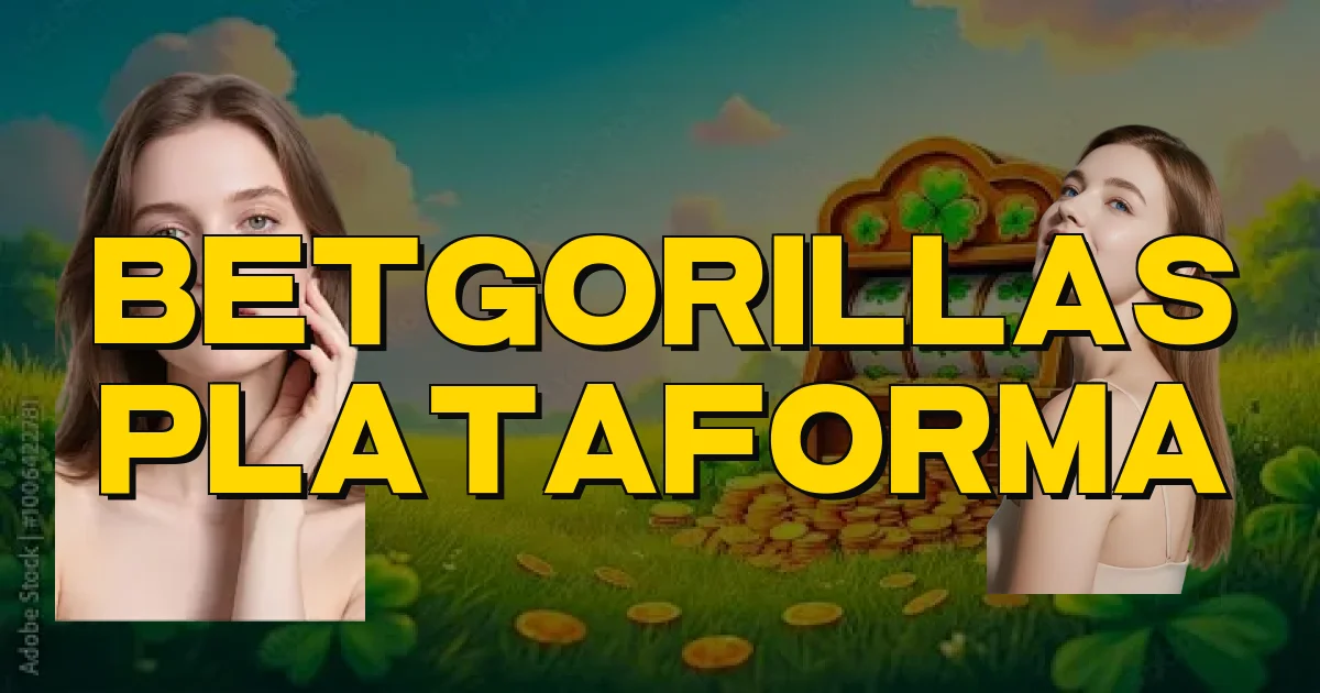 Betgorillas Plataforma Oficial