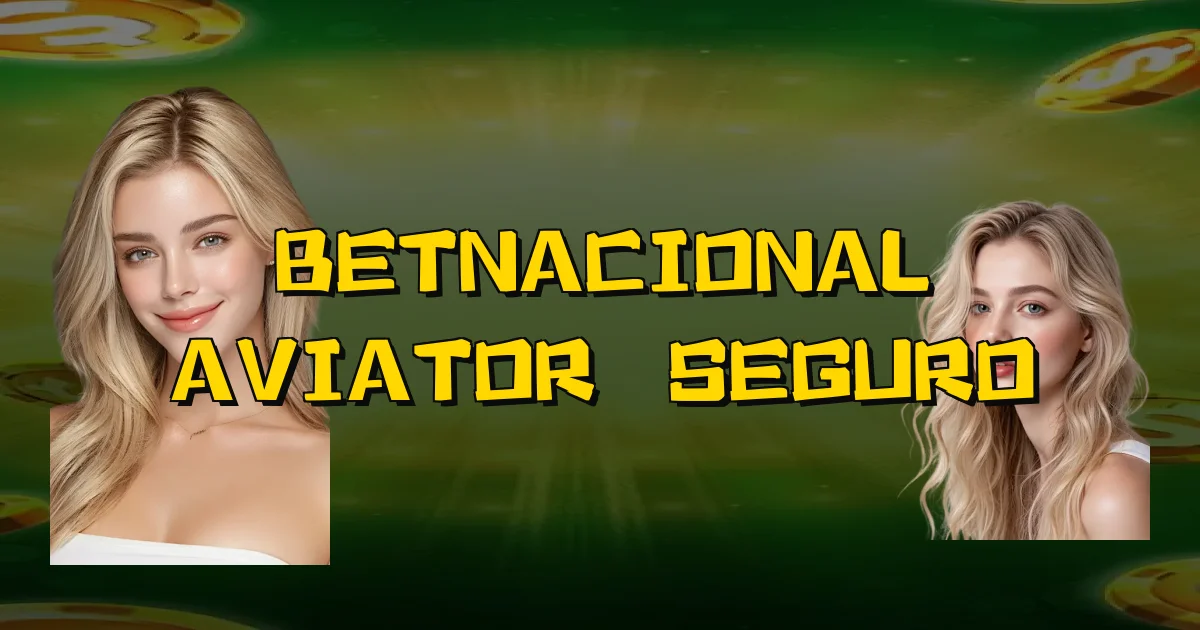 Betnacional Aviator É Seguro Oficial