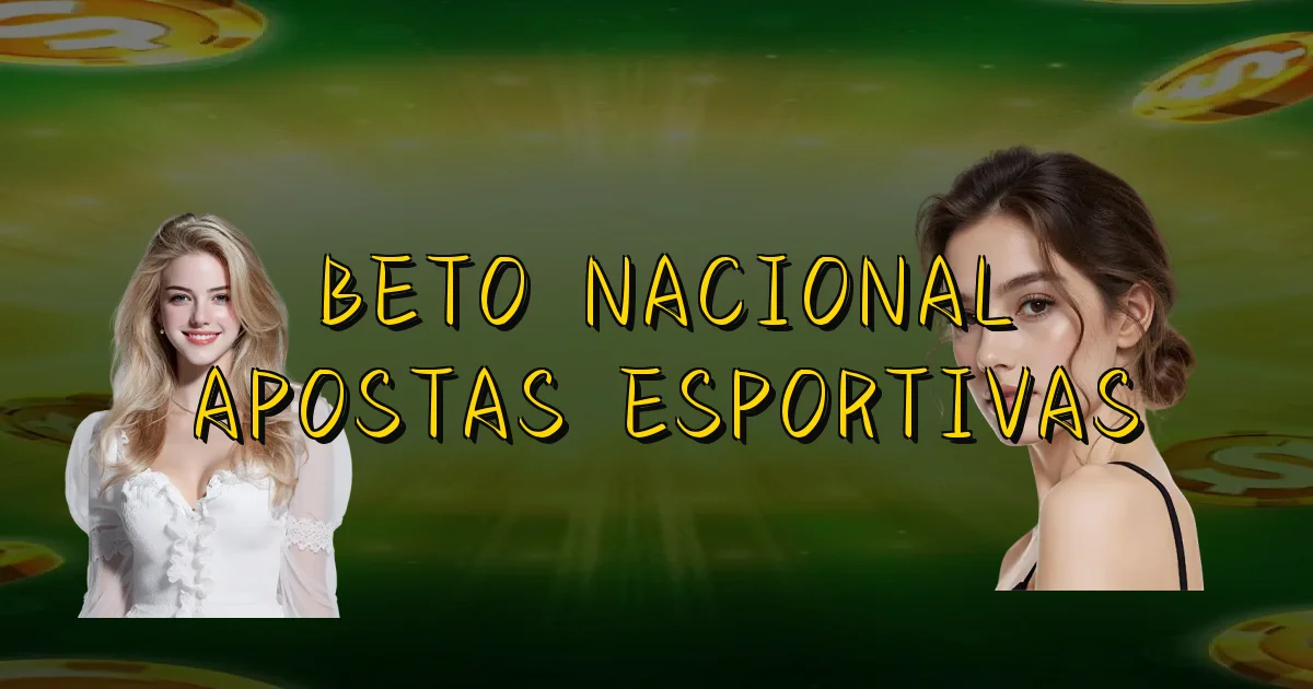 Beto Nacional Apostas Esportivas Oficial