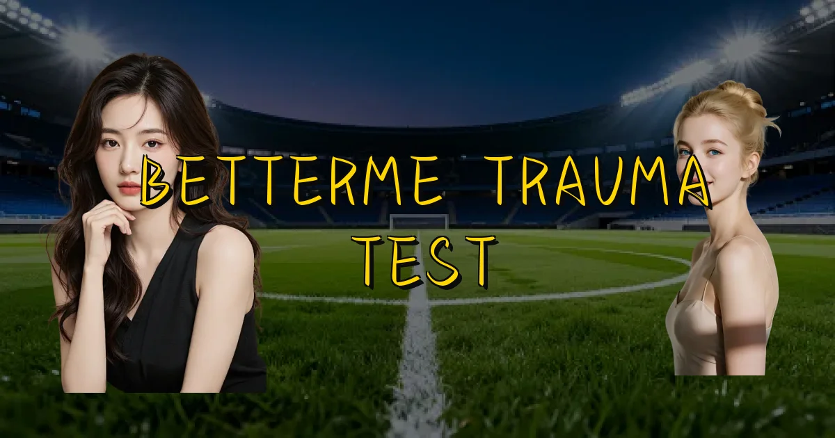 Betterme Trauma Test Oficial