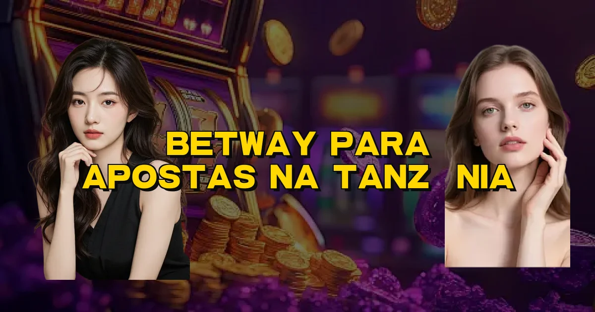 Betway Para Apostas Na Tanzânia Oficial