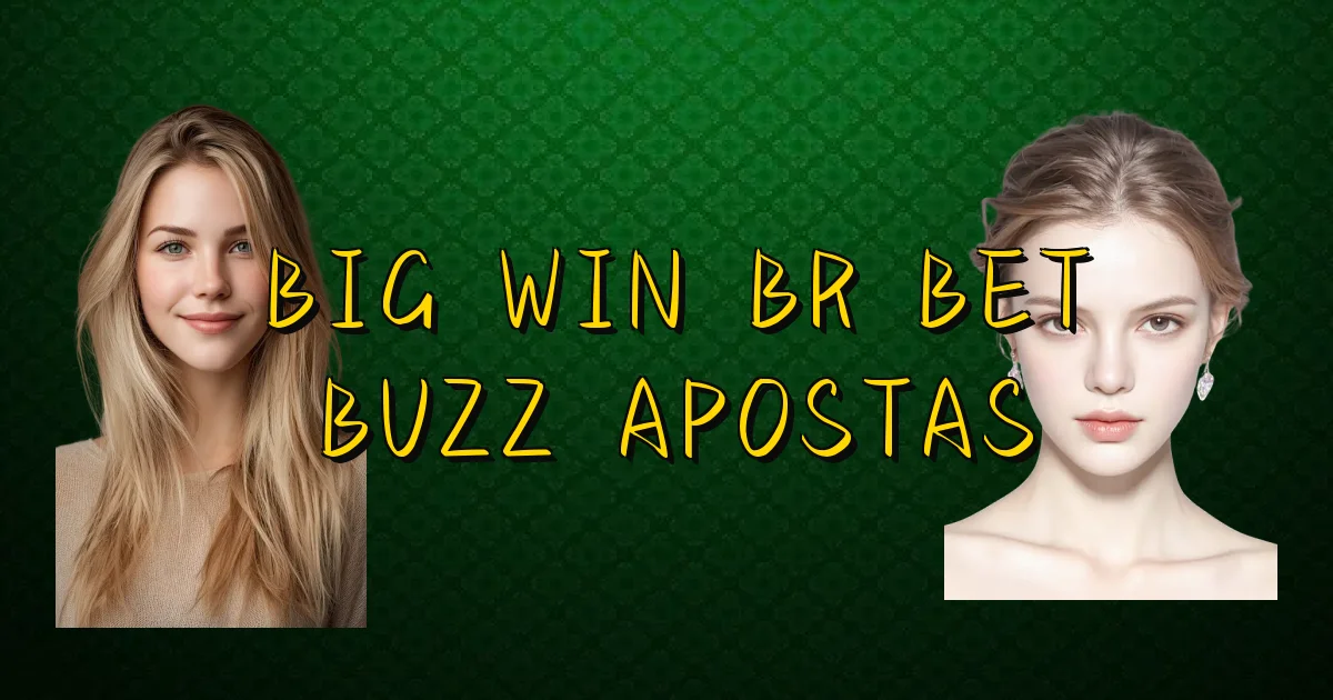 Big Win Br Bet Buzz Apostas Oficial