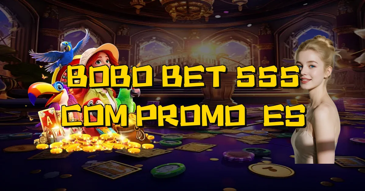 Bobo Bet 555 Com Promoções Oficial
