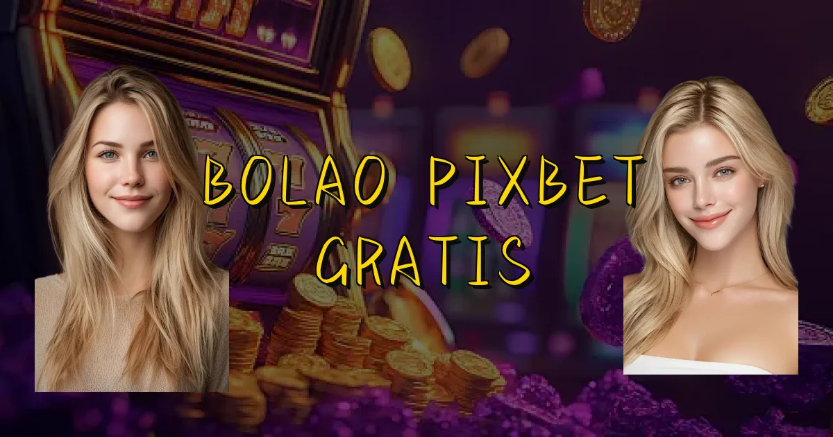 Bolao Pixbet Gratis Oficial