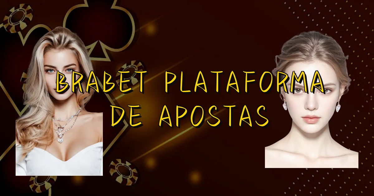 Brabet Plataforma De Apostas Oficial