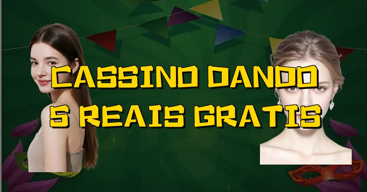 Cassino Dando 5 Reais Gratis Oficial