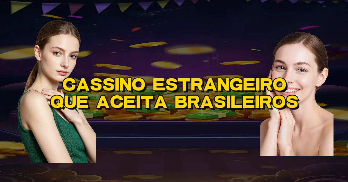 Cassino Estrangeiro Que Aceita Brasileiros Oficial