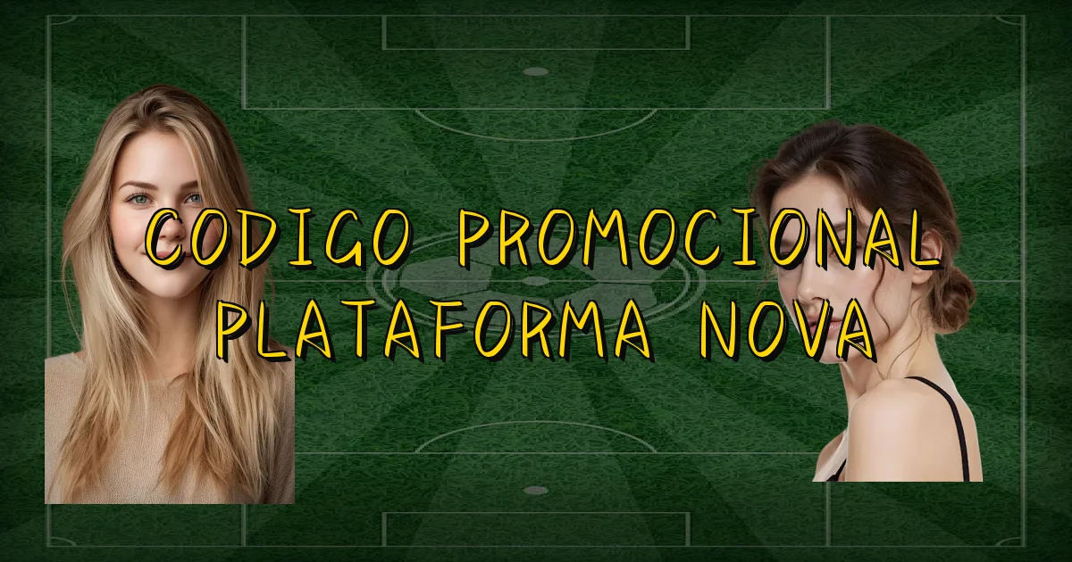 Codigo Promocional Plataforma Nova Oficial
