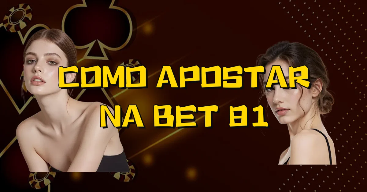 Como Apostar Na Bet 81 Oficial