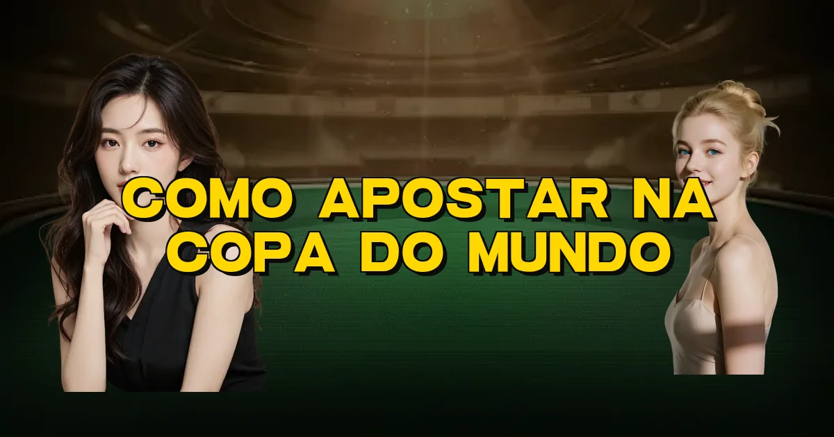 Como Apostar Na Copa Do Mundo Oficial