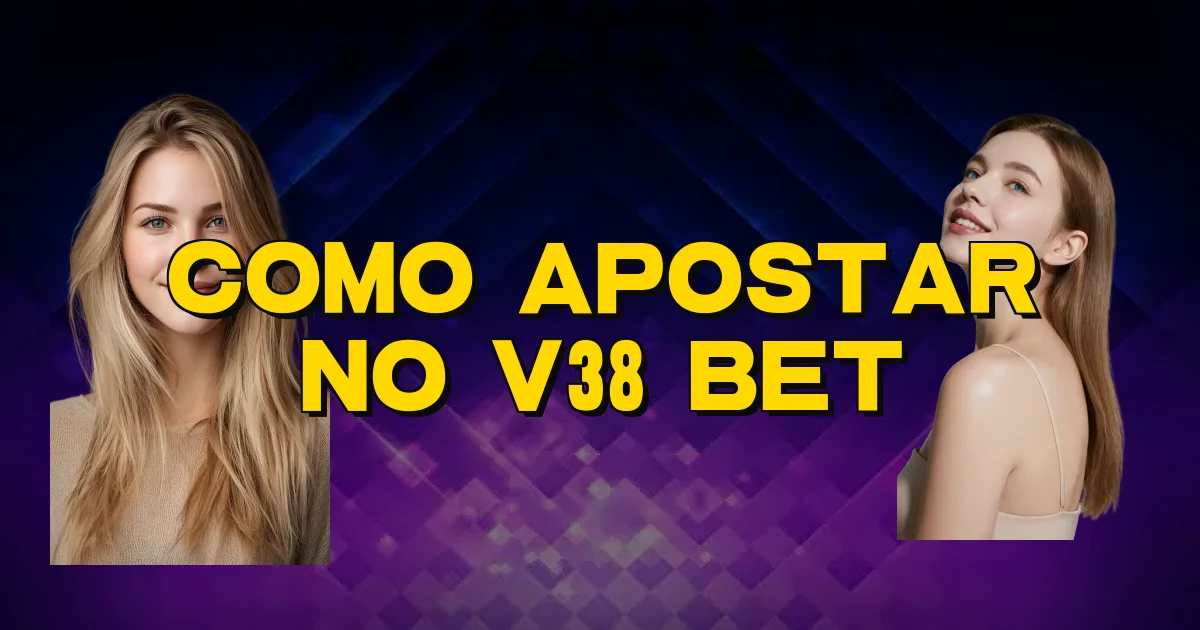 Como Apostar No V38 Bet Oficial