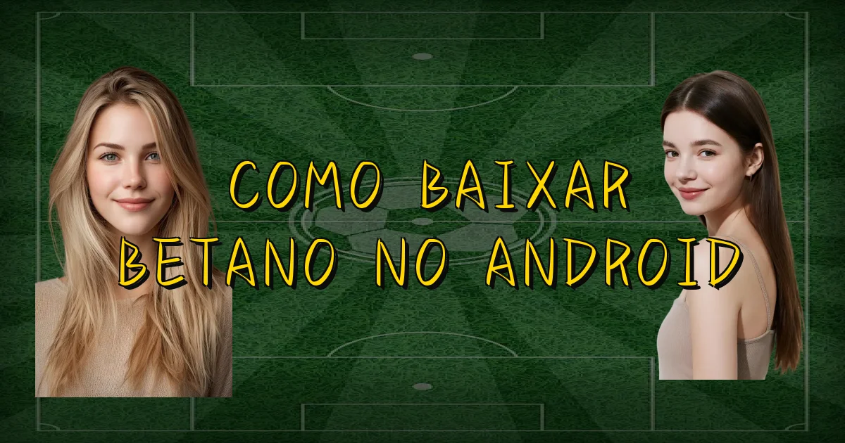 Como Baixar Betano No Android Oficial