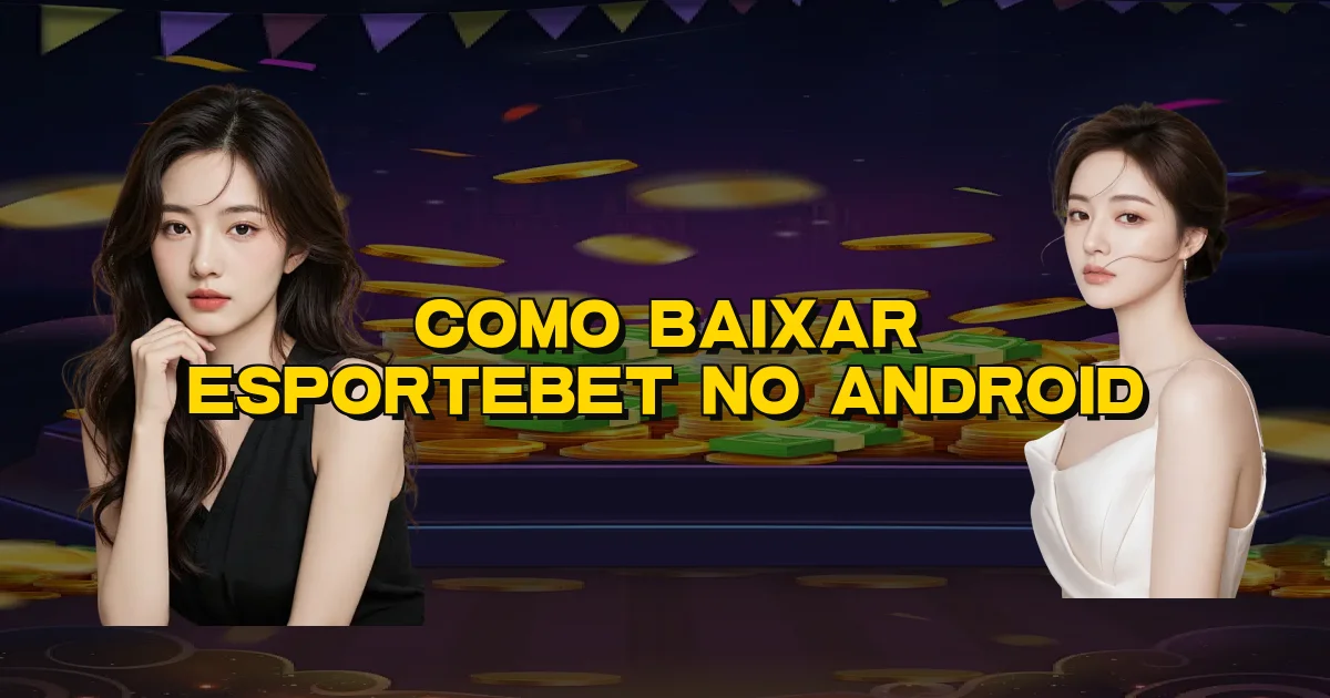 Como Baixar Esportebet No Android Oficial