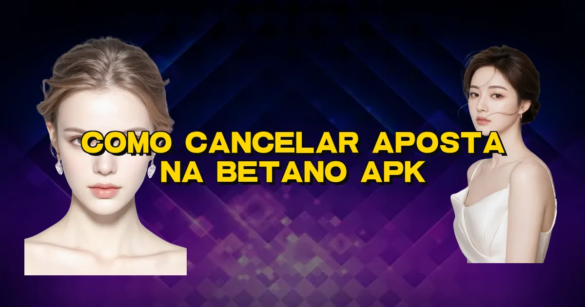 Como Cancelar Aposta Na Betano Apk Oficial