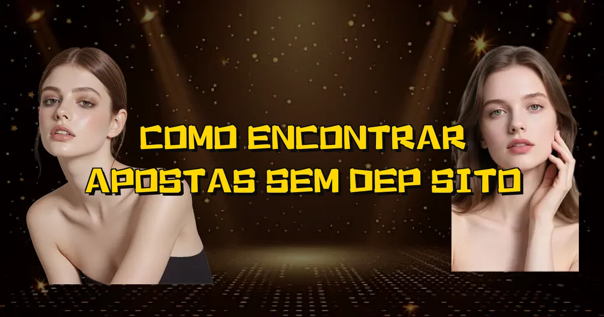 Como Encontrar Apostas Sem Depósito Oficial