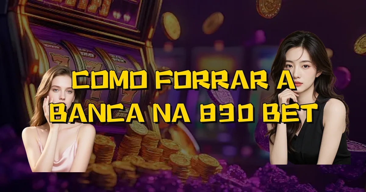 Como Forrar A Banca Na 830 Bet Oficial