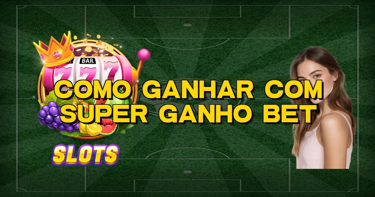 Como Ganhar Com Super Ganho Bet Oficial