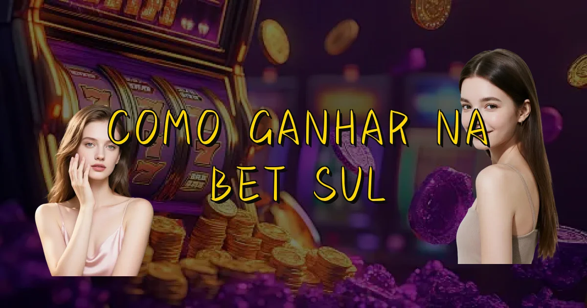 Como Ganhar Na Bet Sul Oficial
