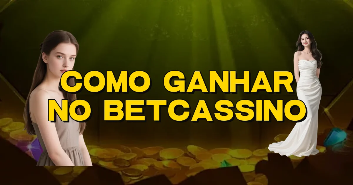 Como Ganhar No Betcassino Oficial