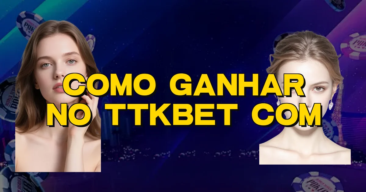 Como Ganhar No Ttkbet Com Oficial