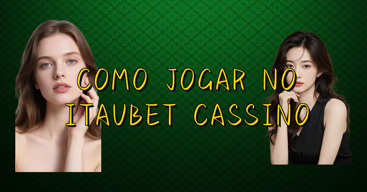 Como Jogar No Itaubet Cassino Oficial