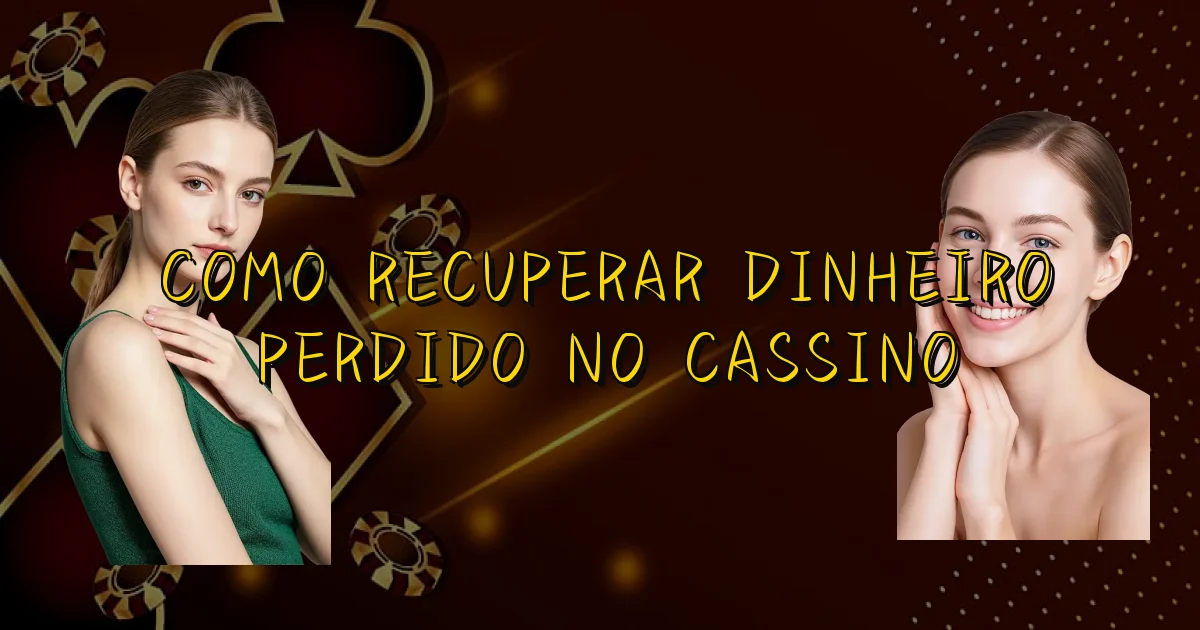 Como Recuperar Dinheiro Perdido No Cassino Oficial