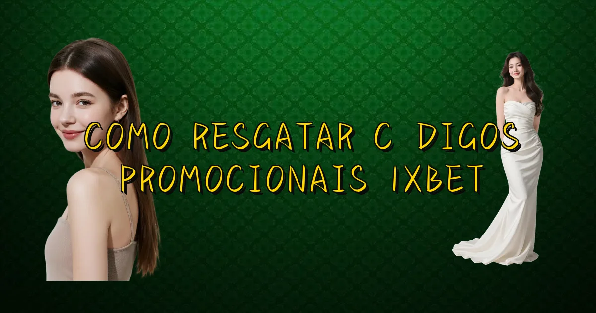 Como Resgatar Códigos Promocionais 1Xbet Oficial