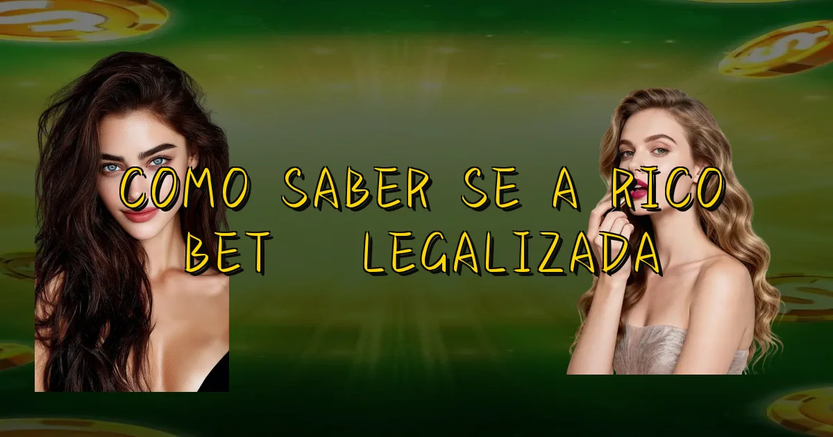 Como Saber Se A Rico Bet É Legalizada Oficial