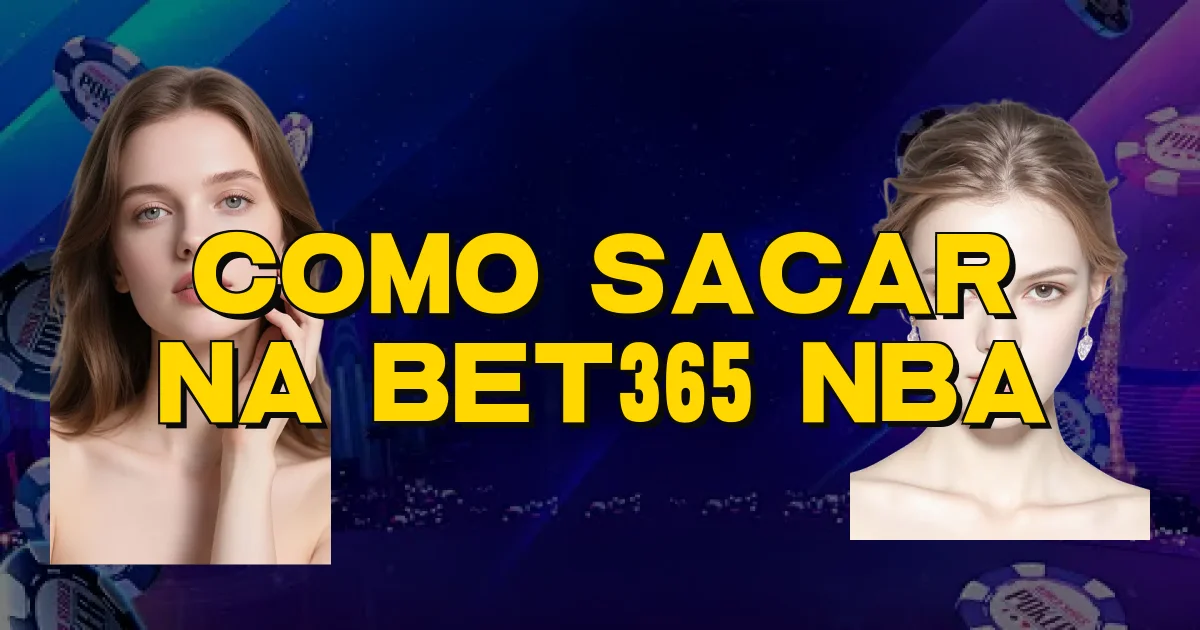 Como Sacar Na Bet365 Nba Oficial