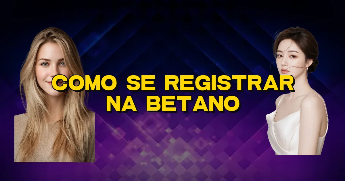 Como Se Registrar Na Betano Oficial