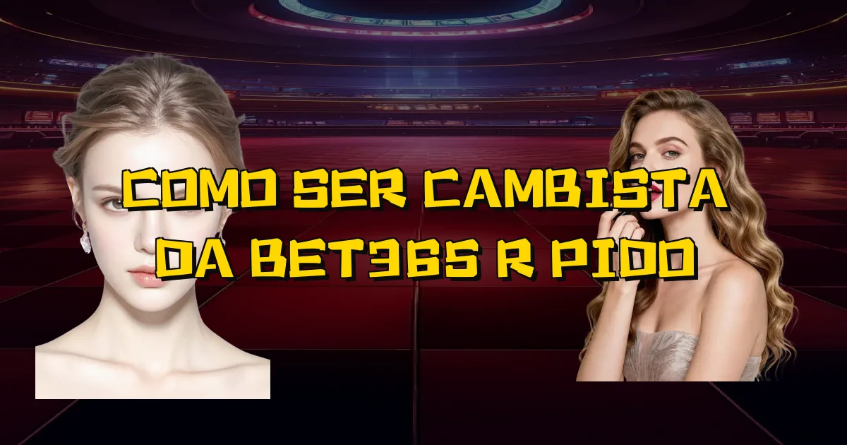 Como Ser Cambista Da Bet365 Rápido Oficial