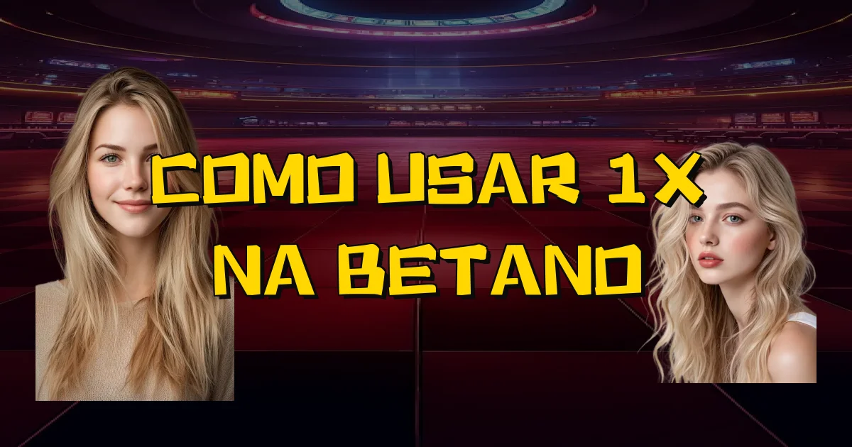 Como Usar 1X Na Betano Oficial